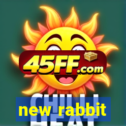 new rabbit
